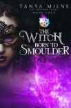 Книга The Witch Born to Smoulder (Inferno Book 4)